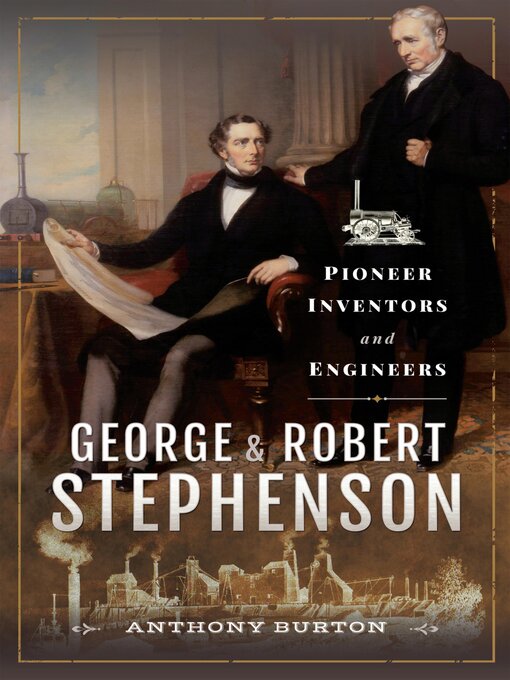 Title details for George & Robert Stephenson by Anthony Burton - Available